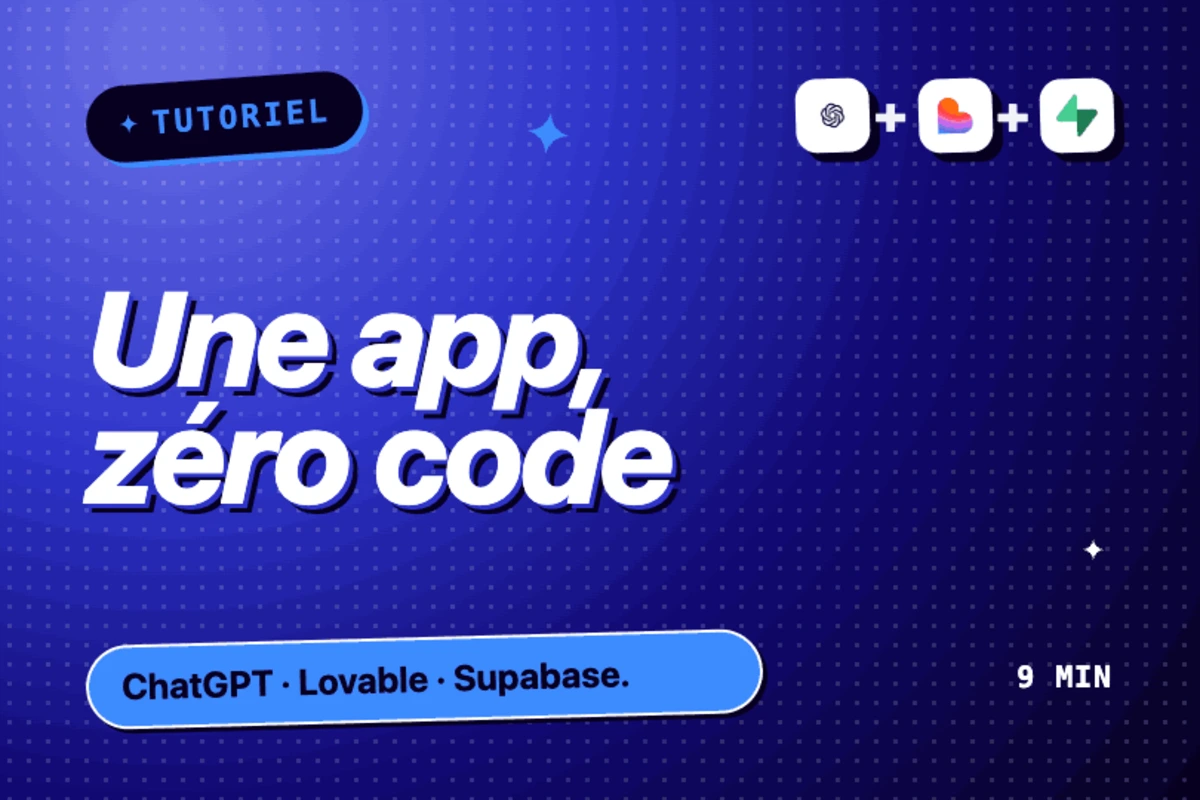 Tutoriel pour créer une application complète sans code avec ChatGPT, Lovable et Supabase