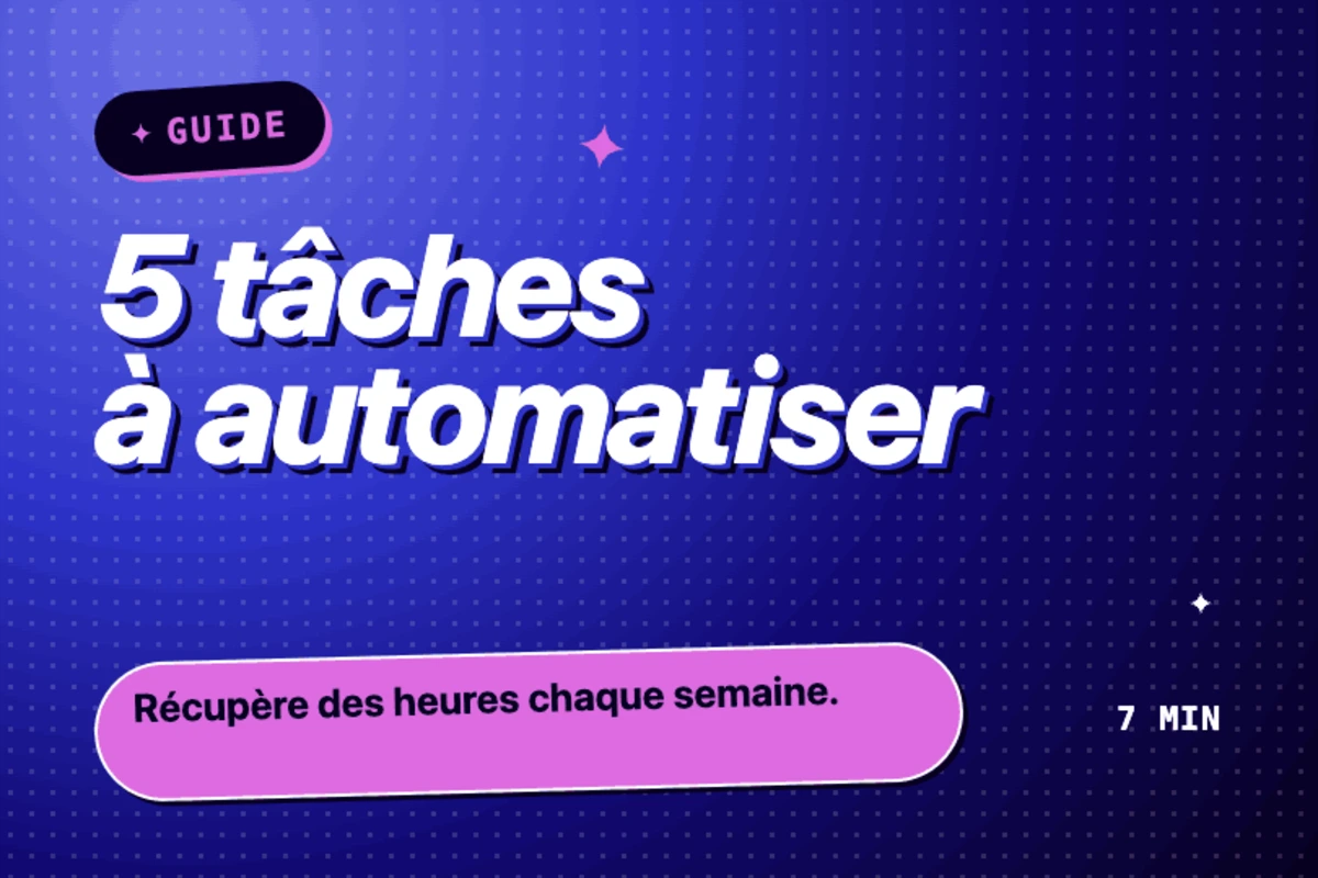 Guide : 5 cas d'usage simples pour automatiser des tâches répétitives en entreprise