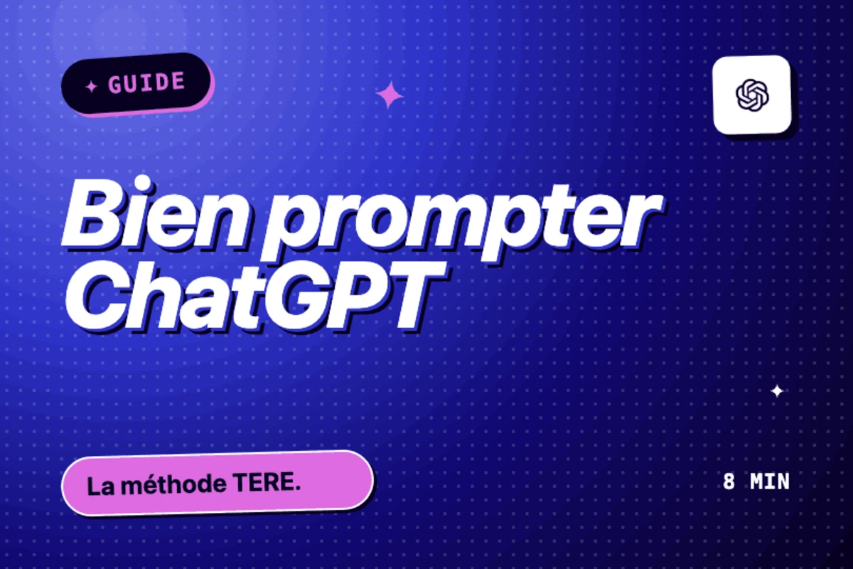 Guide LLM : 5 astuces et la méthode TERE pour bien prompter ChatGPT