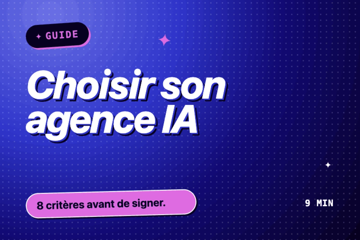 Guide pour choisir une agence IA en 2026 : 8 critères, prix réels et red flags