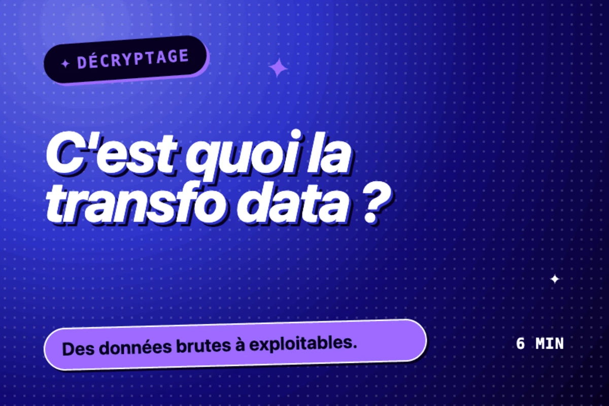 Décryptage : à quoi sert la transformation de données et pourquoi elle est clé pour votre stack data