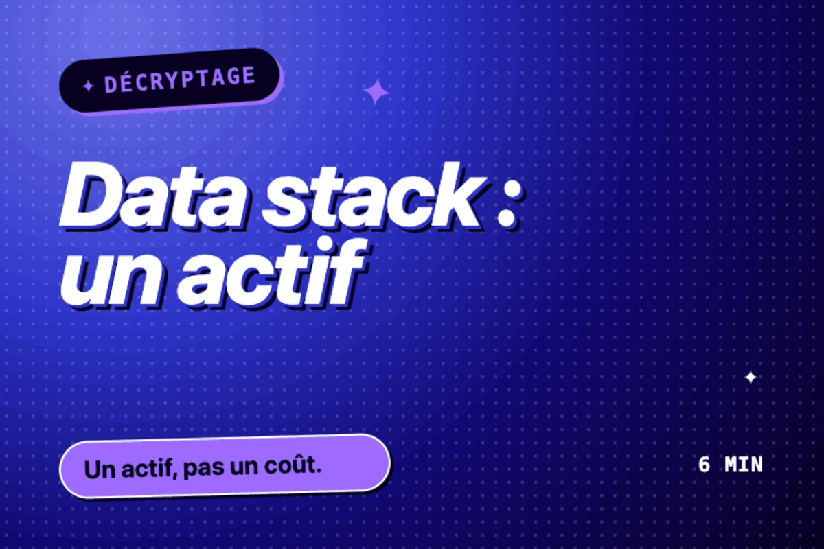 Décryptage : pourquoi la Modern Data Stack est un investissement à ne pas sous-estimer
