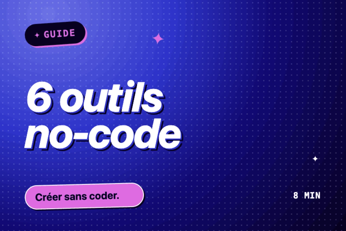 Guide des 6 meilleurs outils no-code en 2026 pour automatiser et créer sans coder