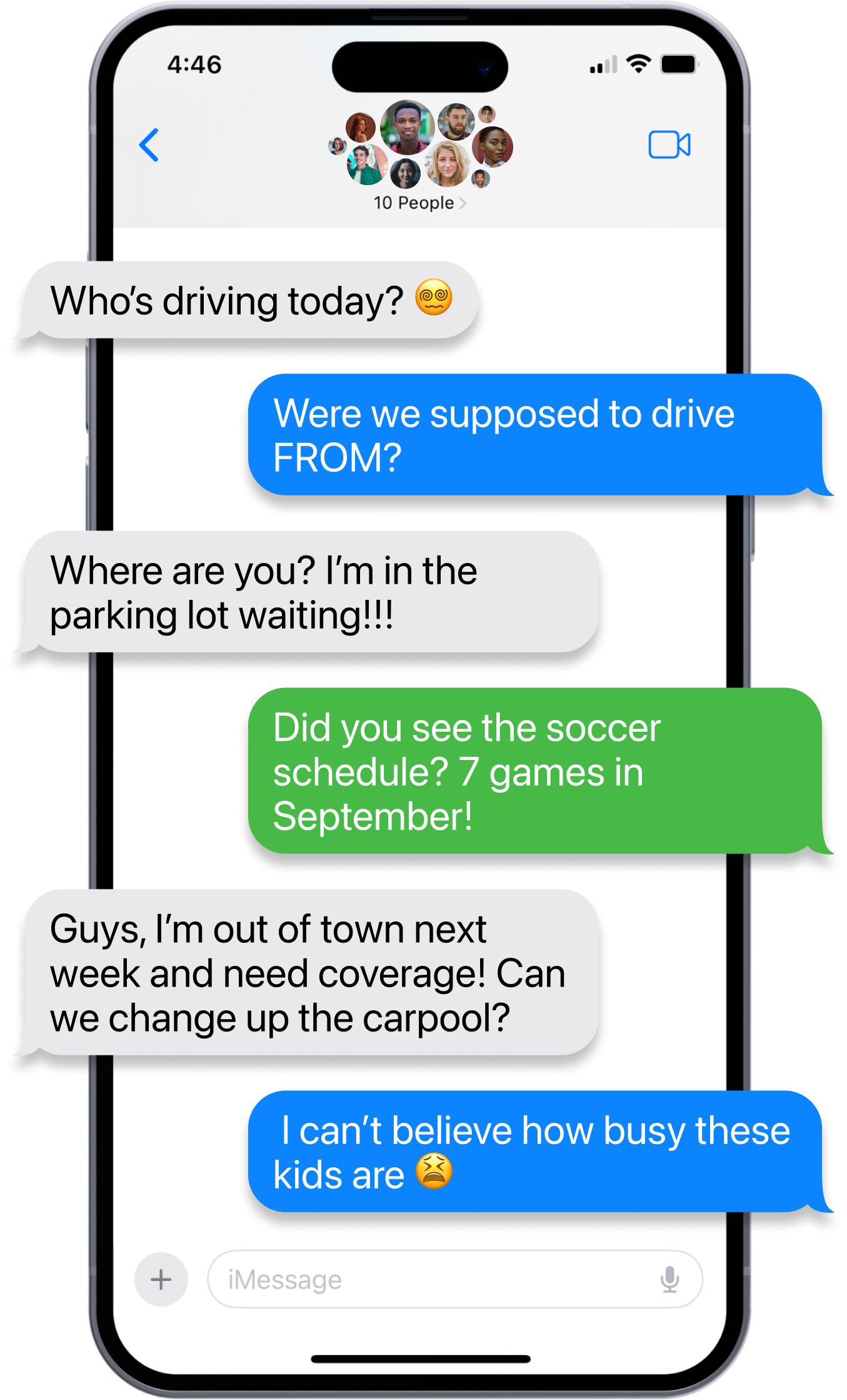 A set of texts in a large group chat reading "Who's driving day?" "Were we supposed to drive FROM?" "Where are you? I'm in the parking lot waiting!!!" "Did you see the soccer schedule? 7 games in September!" "Folks, I'm out of town next week and need coverage. Can we change up the carpool?" "I can't believe how busy these kids are"
