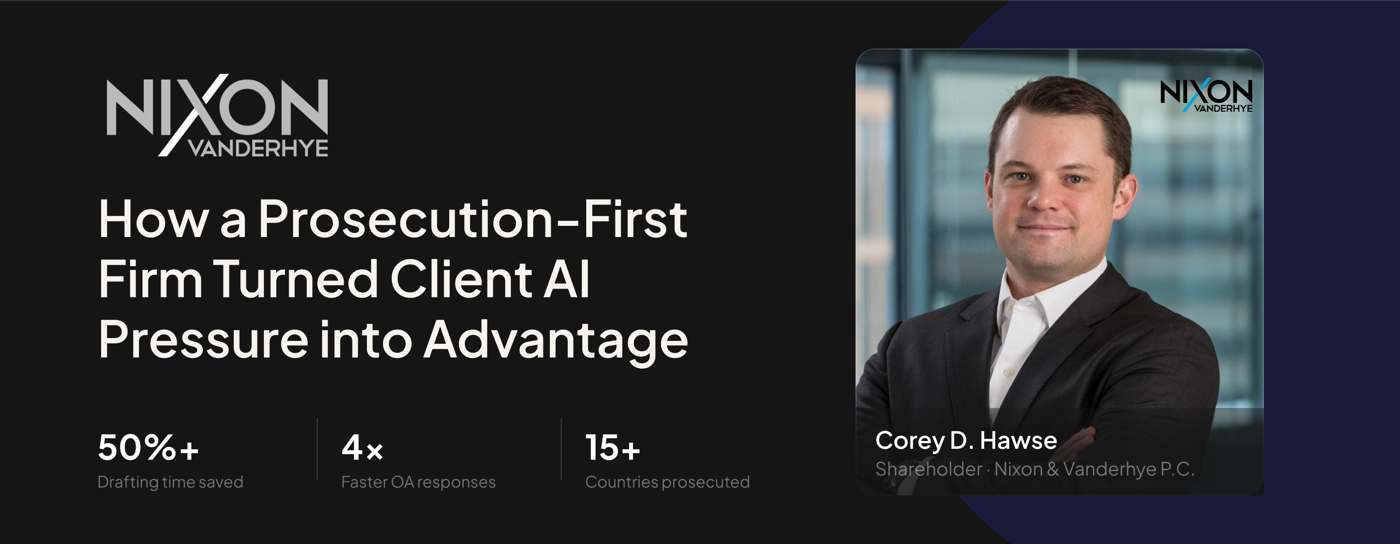Corey D. Hawse, Shareholder at Nixon & Vanderhye P.C., DeepIP case study on AI patent drafting efficiency