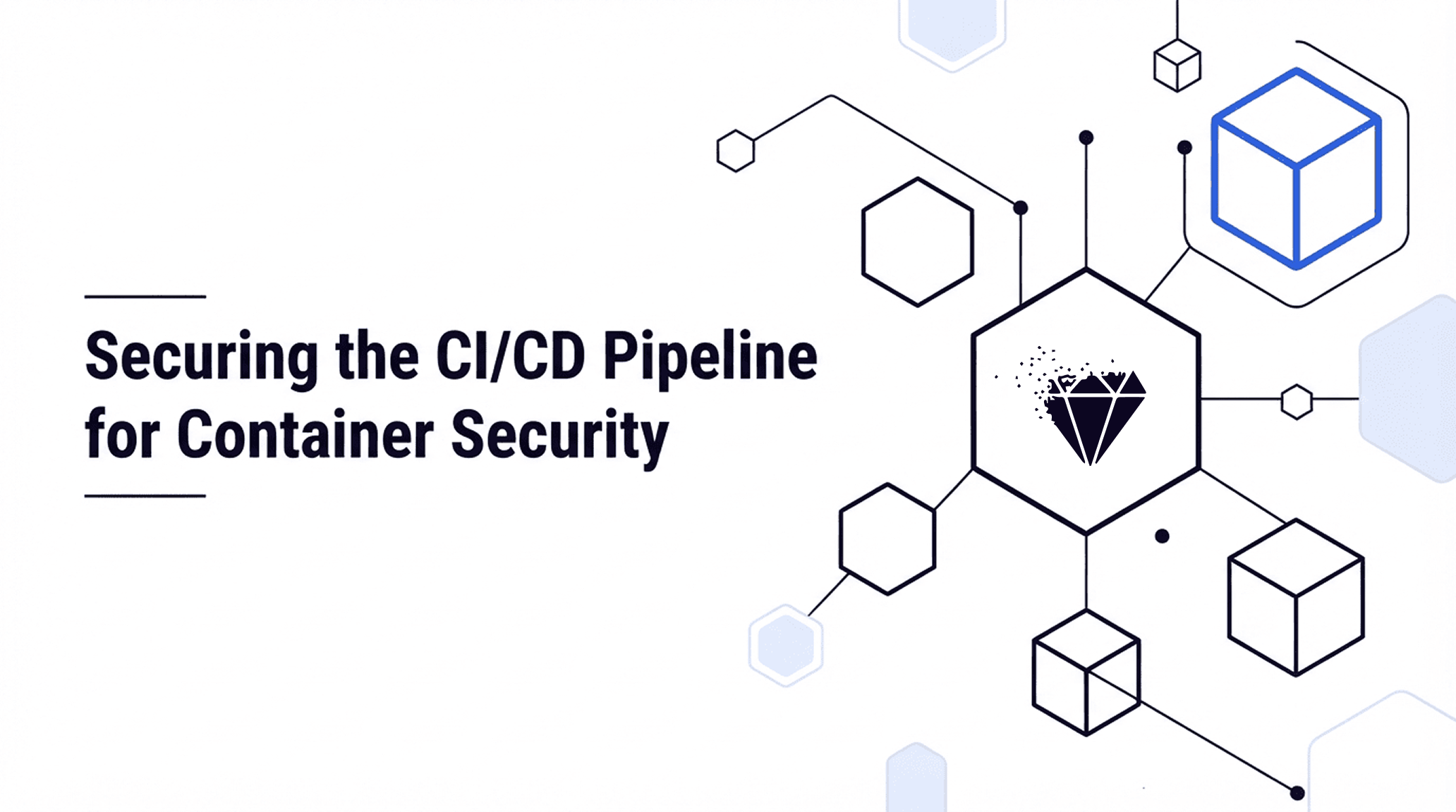 Securing the CI/CD Pipeline for Container Security