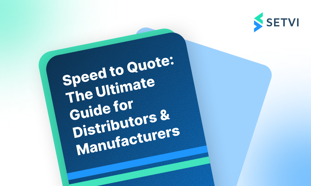 Speed to Quote: The Ultimate Guide for Distributors & Manufacturers