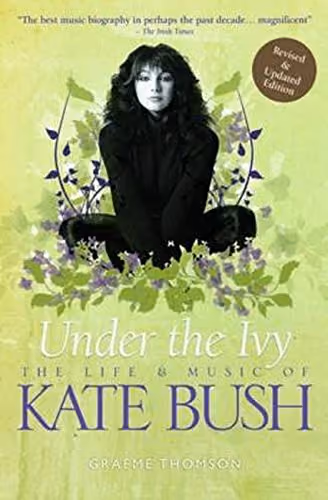 'Under The Ivy (The Life & Music Of Kate Bush)' Book