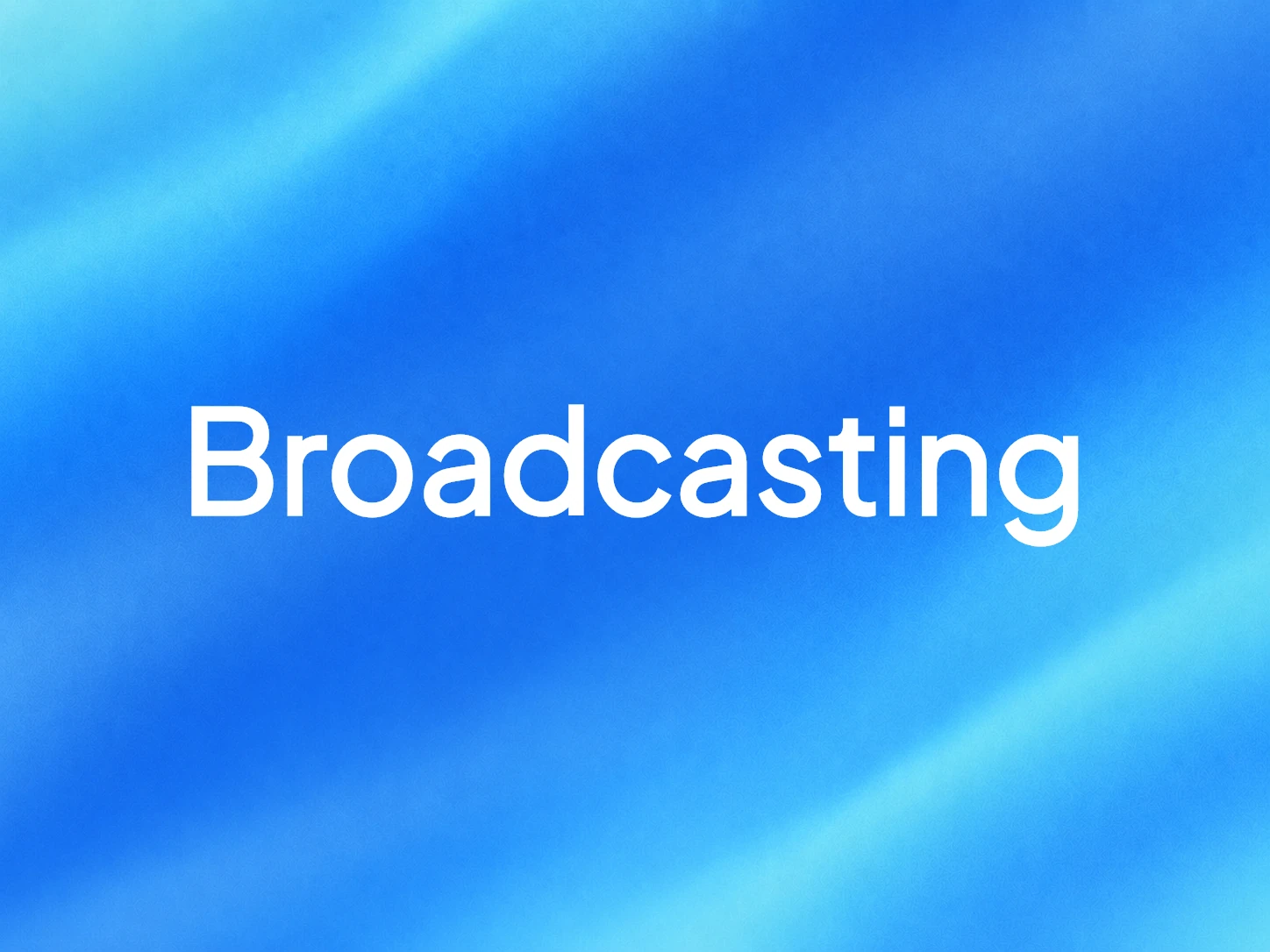 Broadcasting