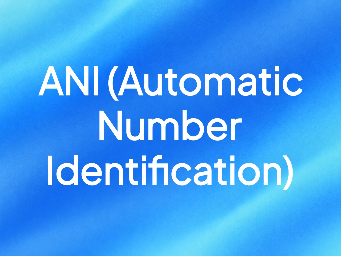 ANI (Automatic Number Identification)