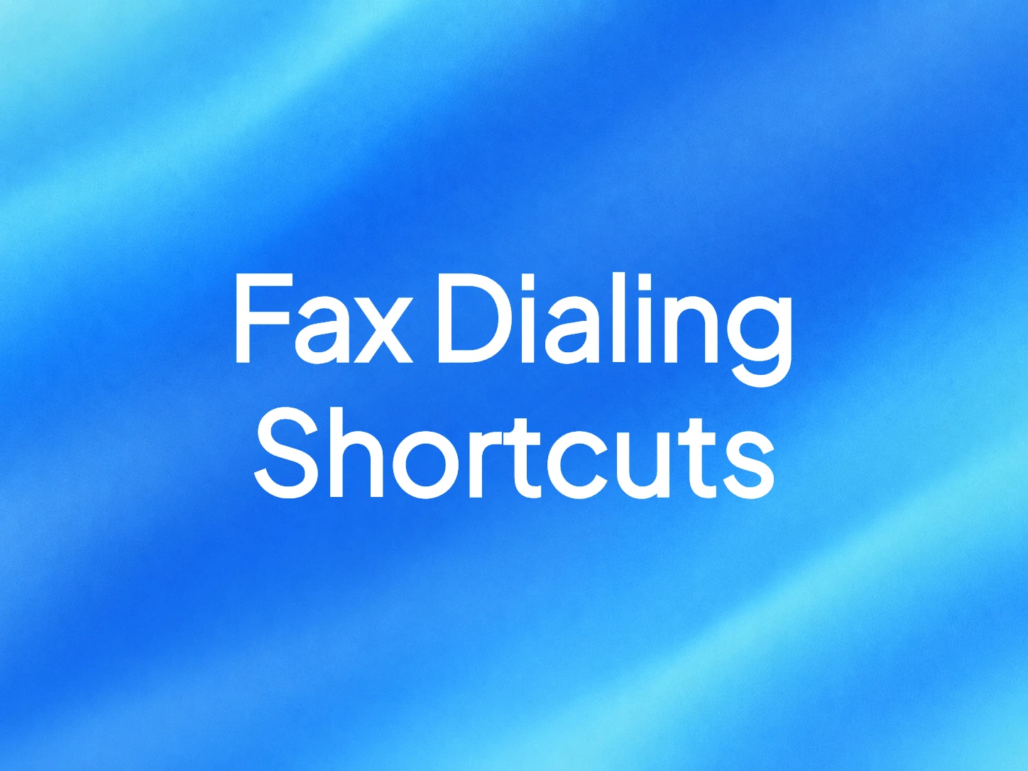 Fax Dialing Shortcuts