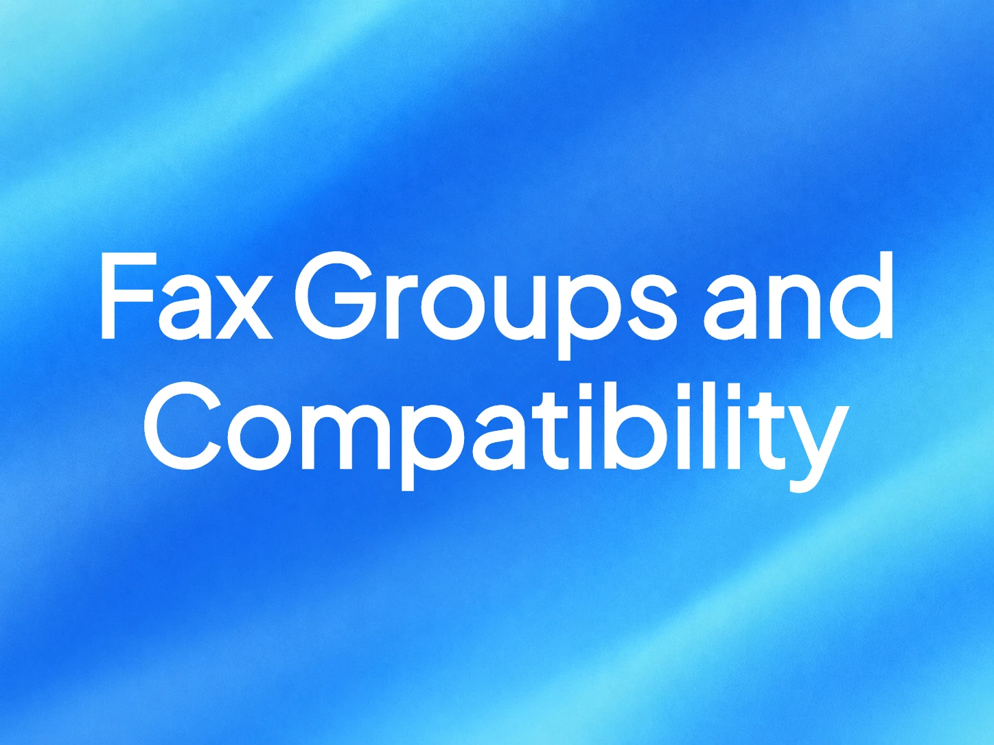 Fax Groups and Compatibility