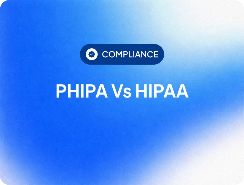 PHIPA vs HIPAA: Key Differences for Healthcare Compliance