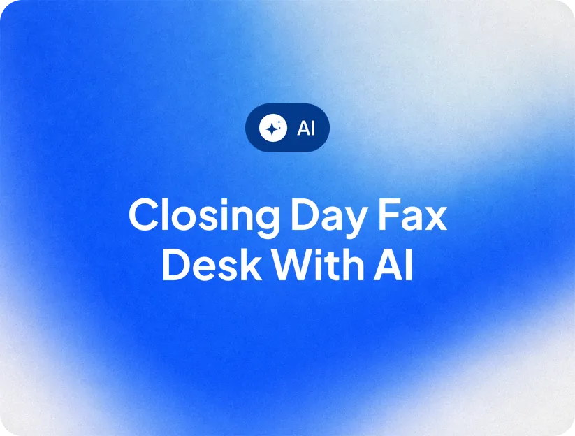 Closing Day Fax Desk with AI