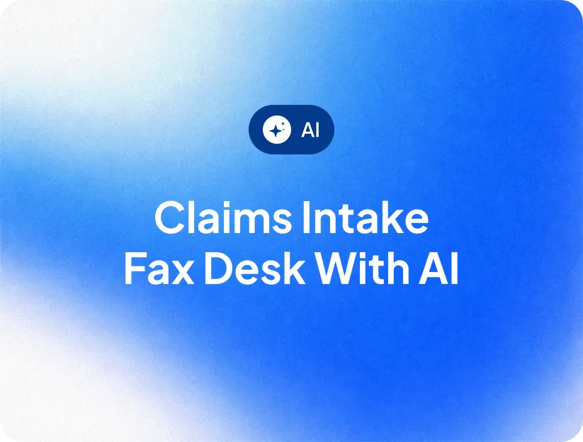 Claims Intake Fax Desk with AI