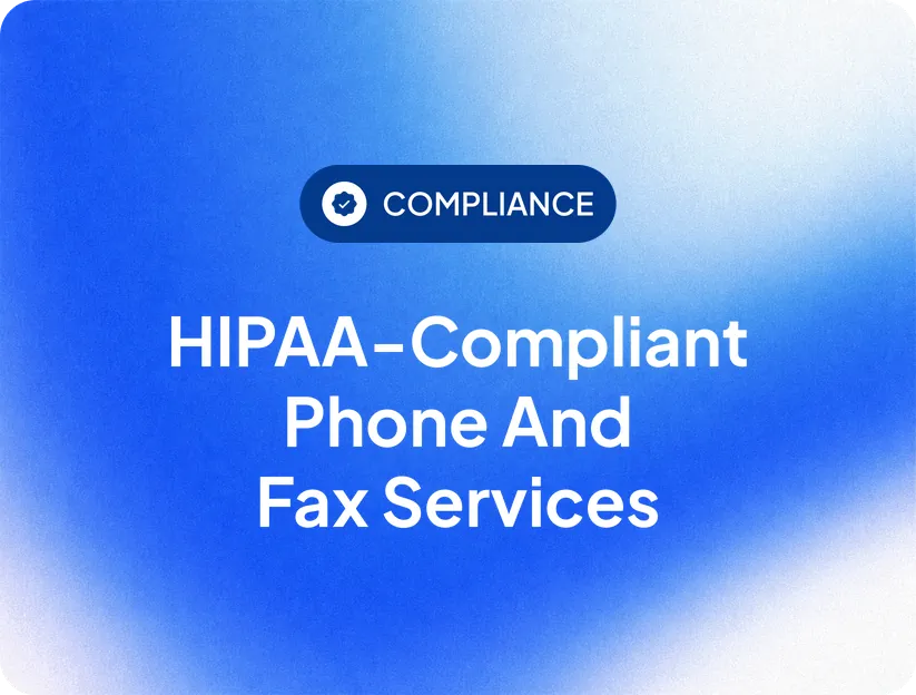 HIPAA-Compliant Phone and Fax Services