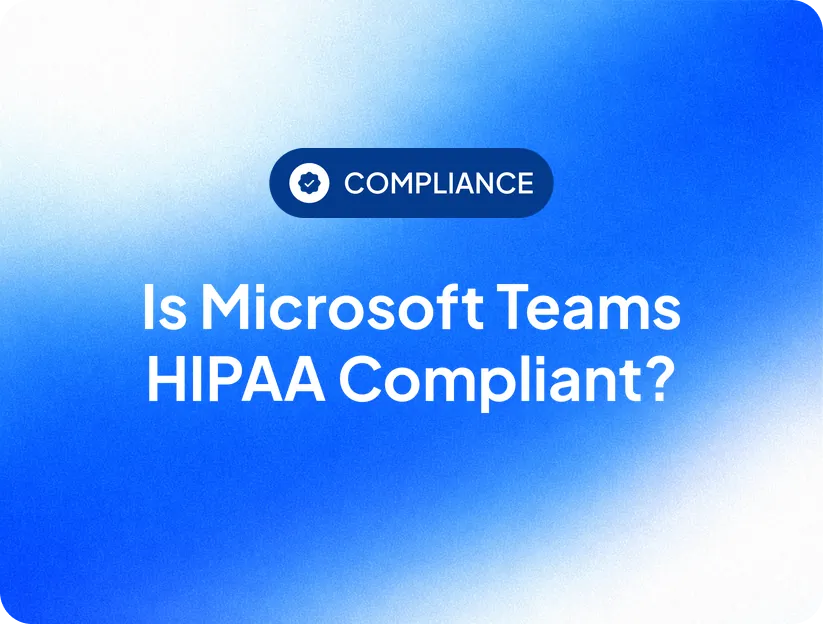 Is Microsoft Teams HIPAA Compliant?