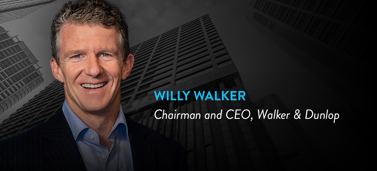 Willy Walker, Chairman and CEO, Walker & Dunlop