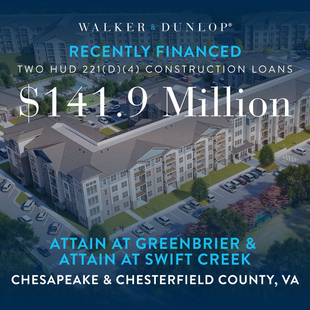 Walker & Dunlop recently financed two HUD 221(d)(4) construction loans totaling $141.9 million for Attain at Greenbrier and Attain at Swift Creek in Chesapeake and Chesterfield County, Virginia.