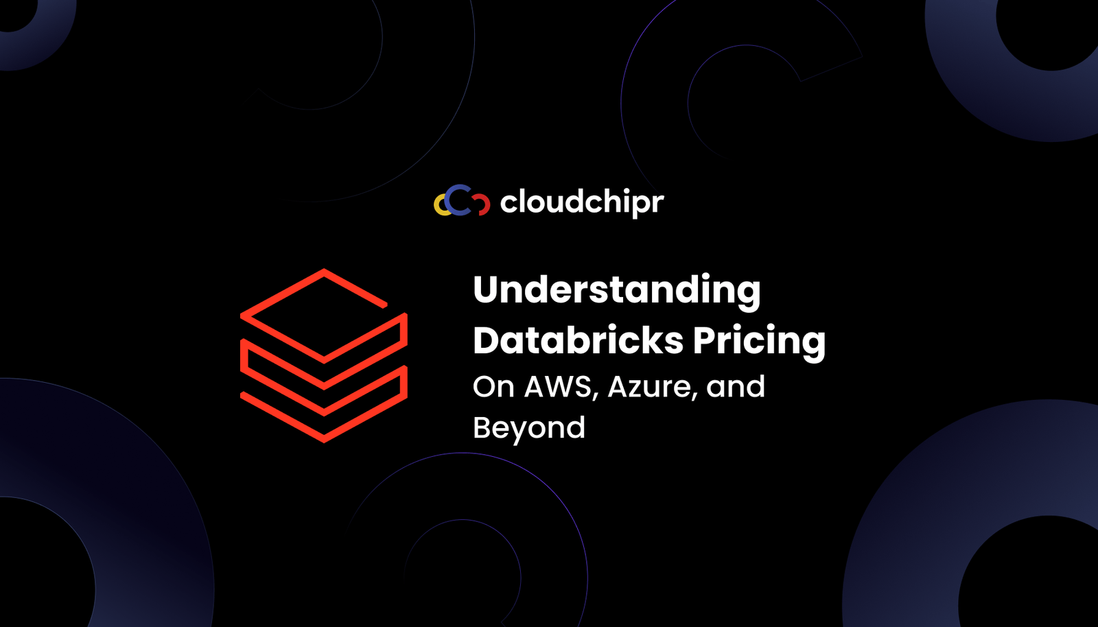 Understanding Databricks Pricing on AWS, Azure, and Beyond