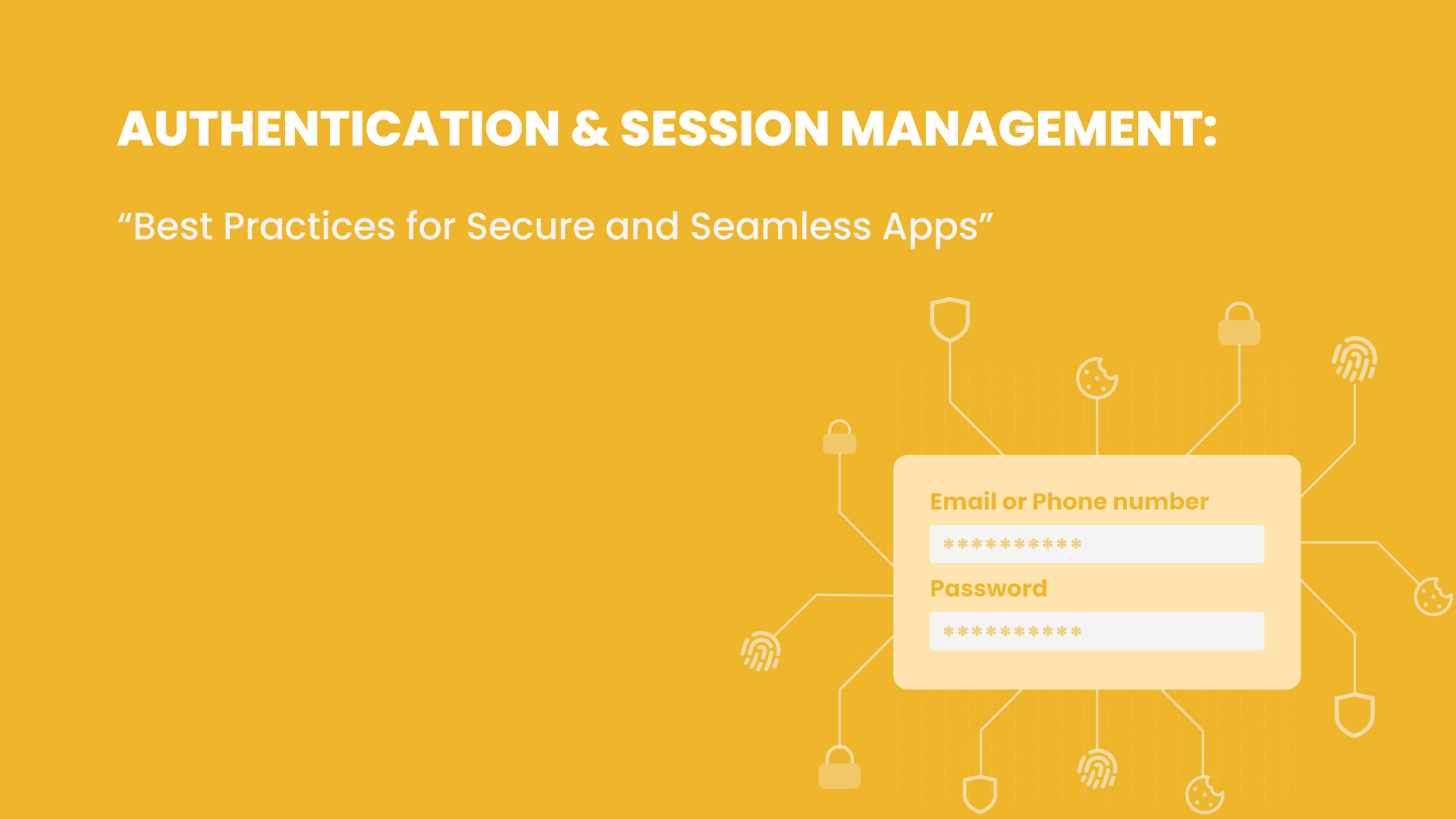 Authentication & Session Management: Best Practices for Secure and Seamless Apps