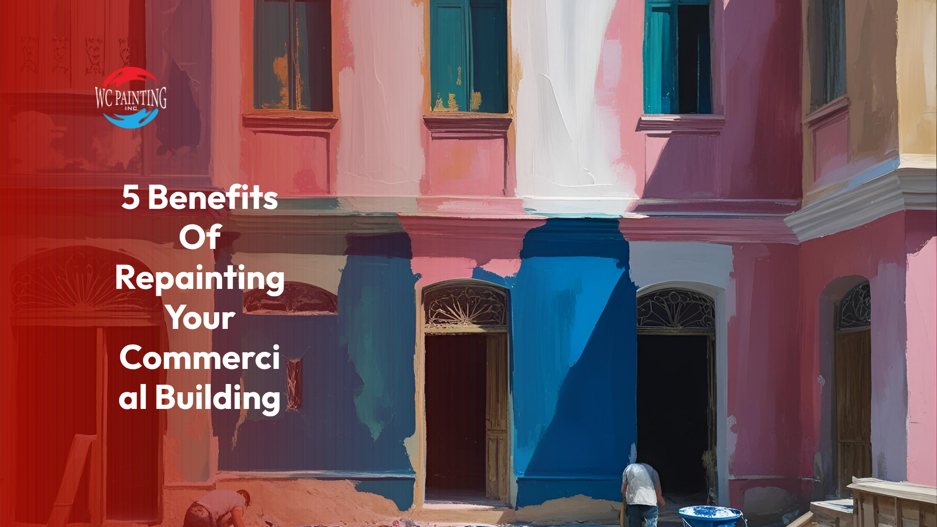 5 Benefits Of Repainting Your Commercial Building