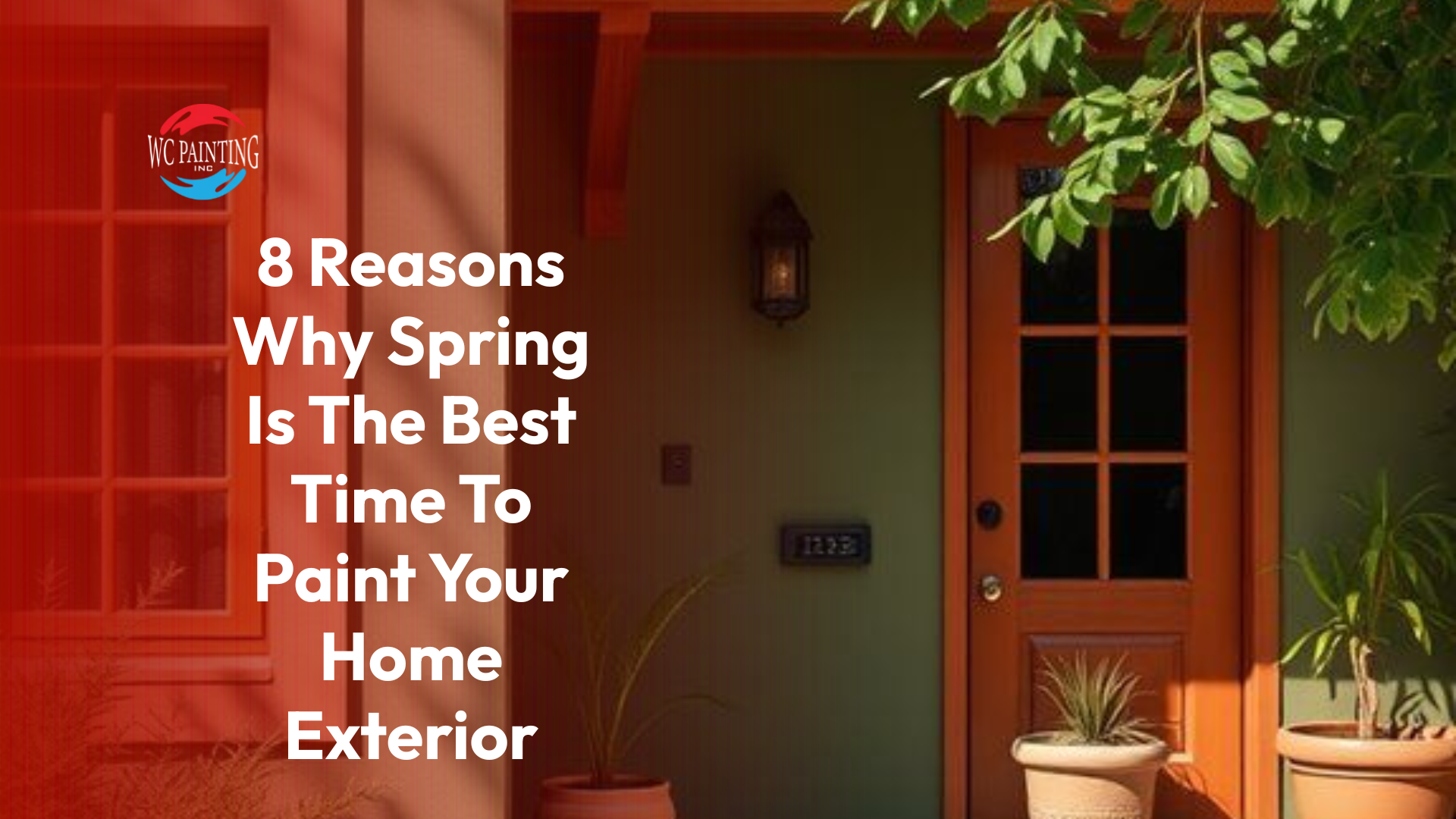 8 Reasons Why Spring Is The Best Time To Paint Your Home Exterior