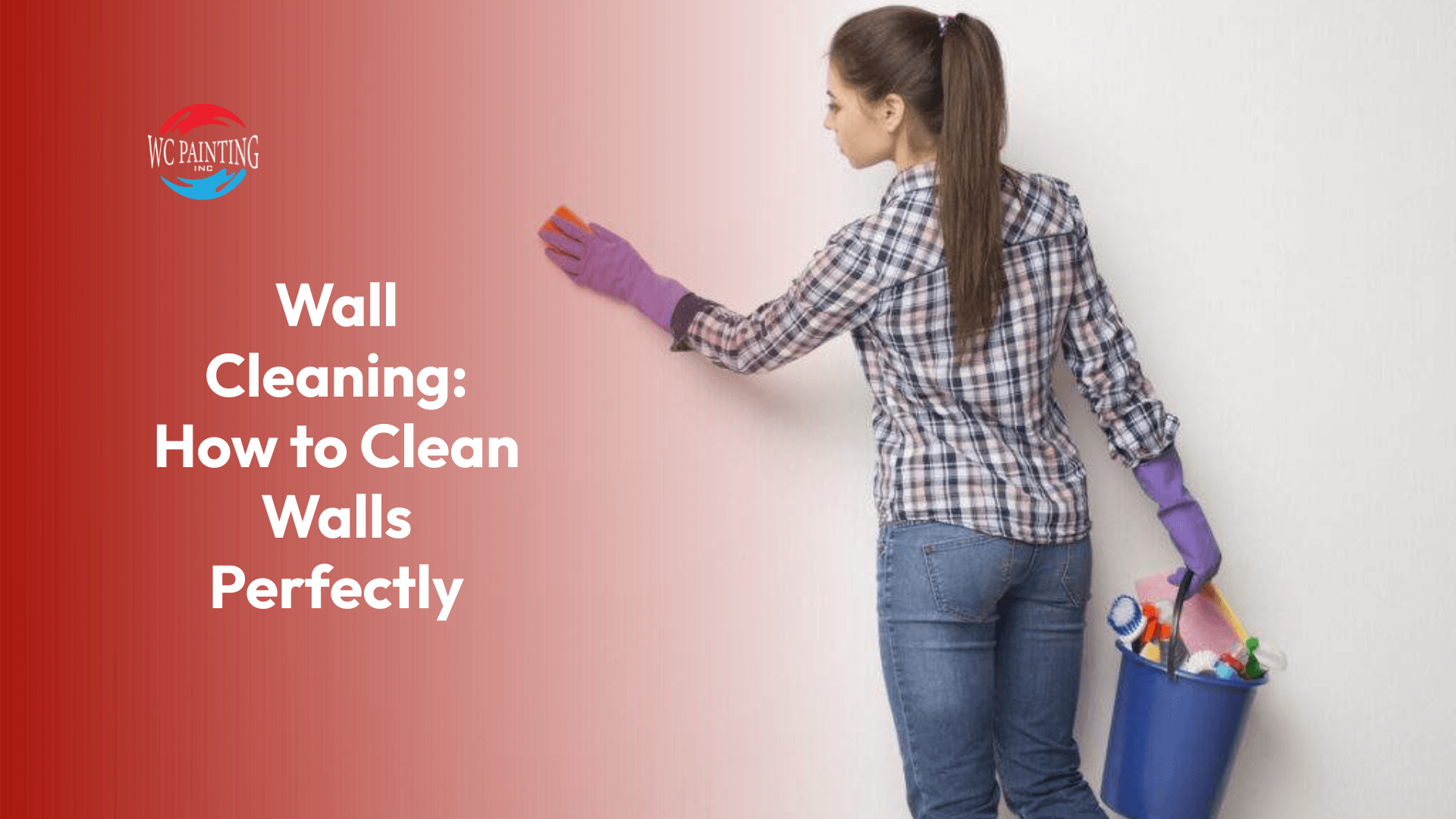 Wall Cleaning: How to Clean Walls Perfectly
