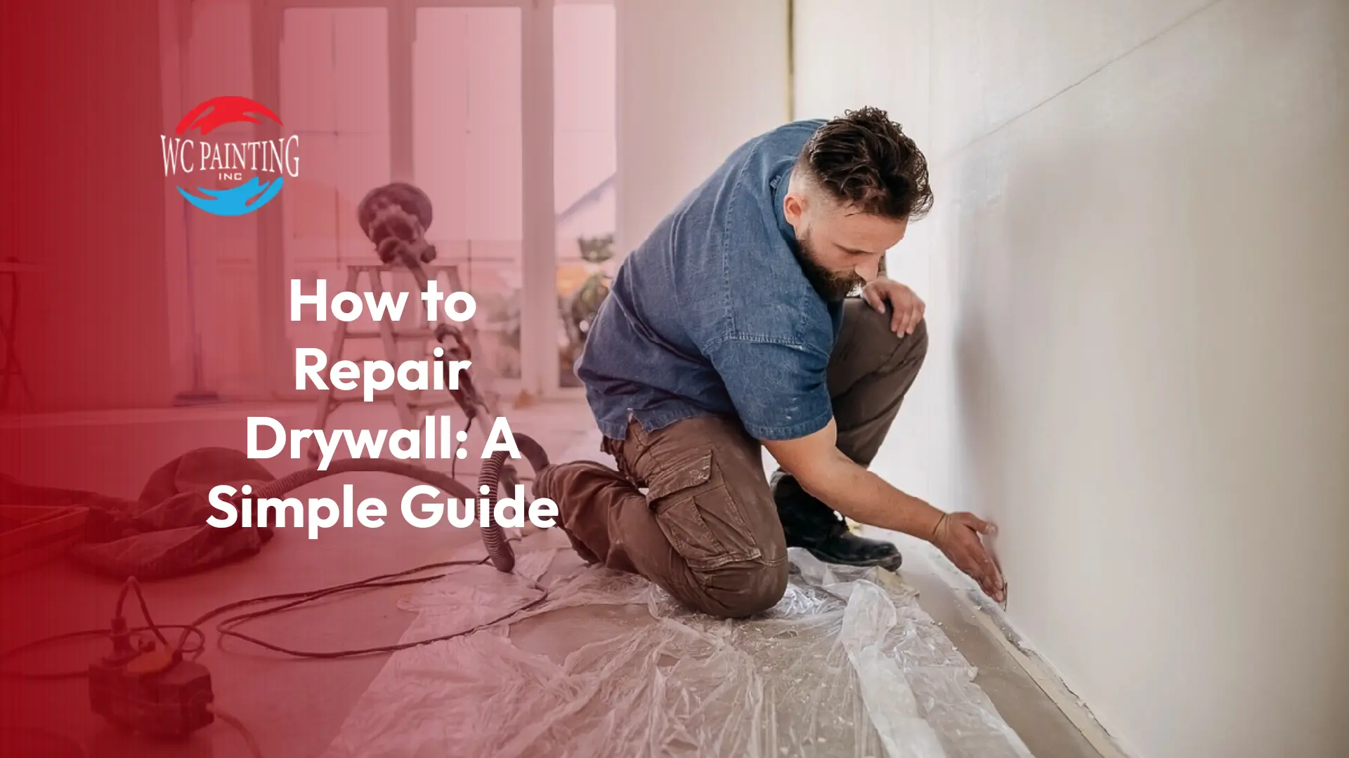 How to Repair Drywall: A Simple Guide