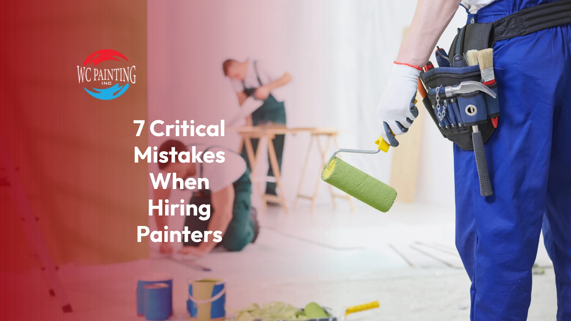 7 Critical Mistakes When Hiring Painters