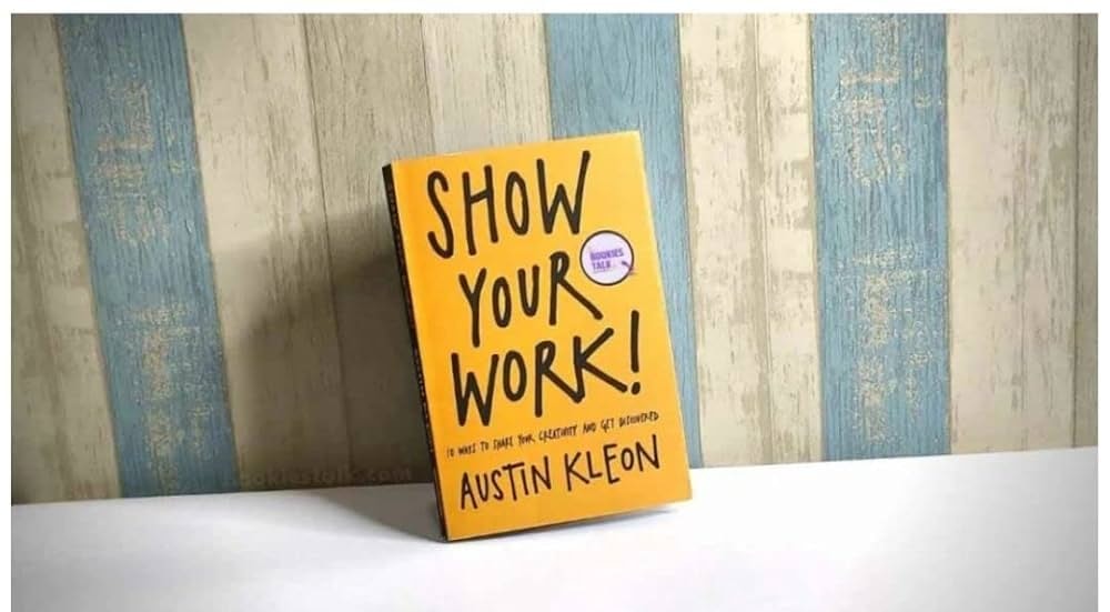 Show Your Work! by Austin Kleon