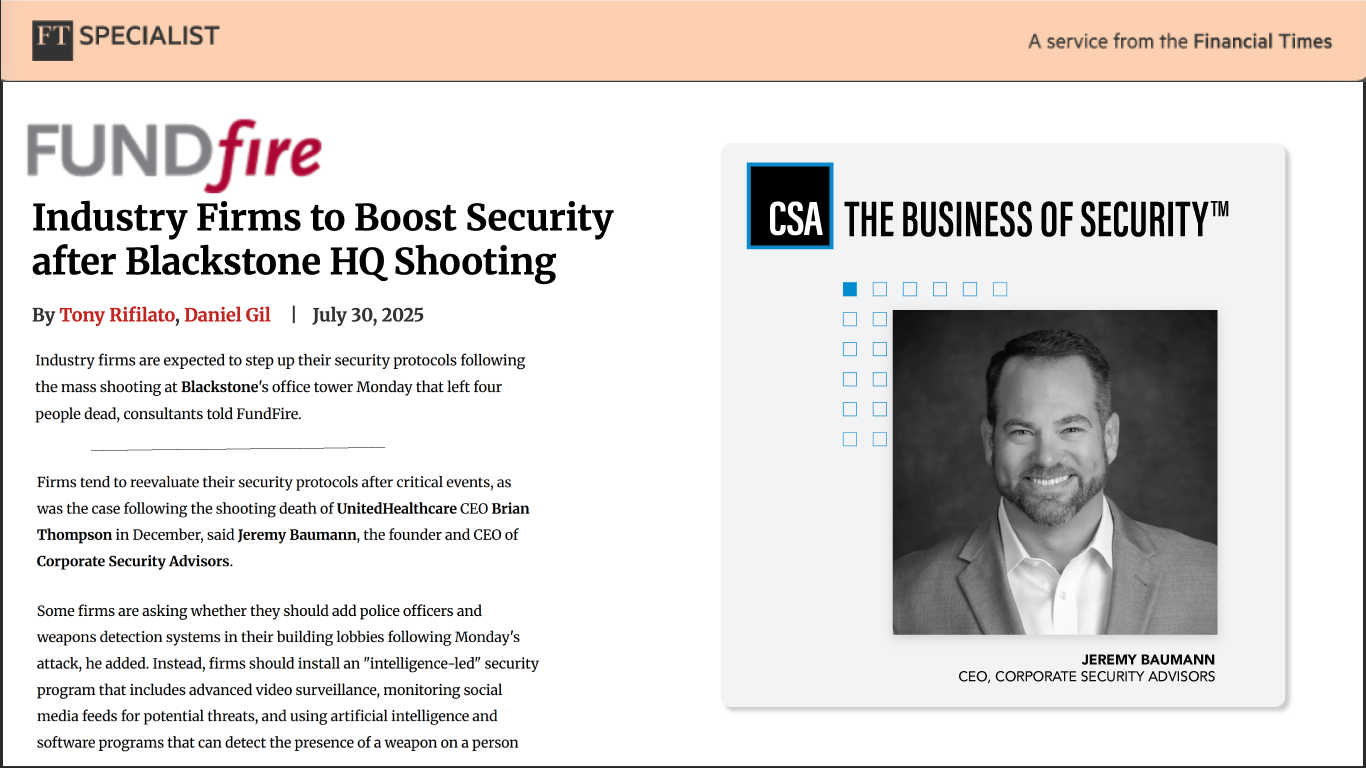 Screenshot of a FundFire article titled 'Industry Firms to Boost Security after Blackstone HQ Shooting' by Tony Rifilato and Daniel Gil, dated July 30, 2025. The article discusses increased security protocols following a mass shooting at Blackstone’s office tower. On the right is a Corporate Security Advisors graphic with the CSA logo, tagline 'The Business of Security™', and a black-and-white headshot of Jeremy Baumann, CEO of Corporate Security Advisors.
