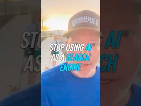 Stop Using AI as a Search Engine