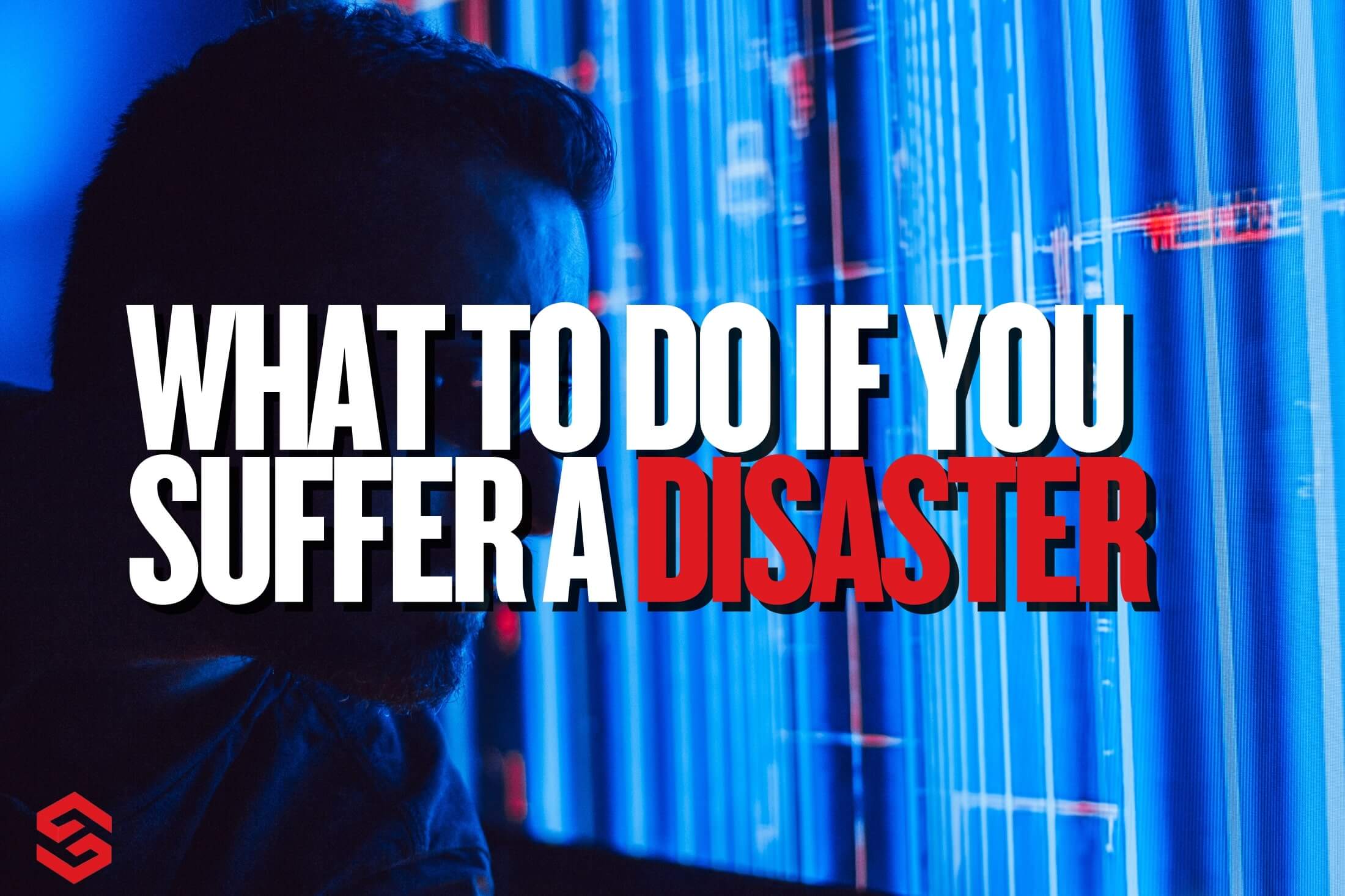 What to Do After a Cyber Attack, Data Loss, or Network Failure – SMB Disaster Response Guide