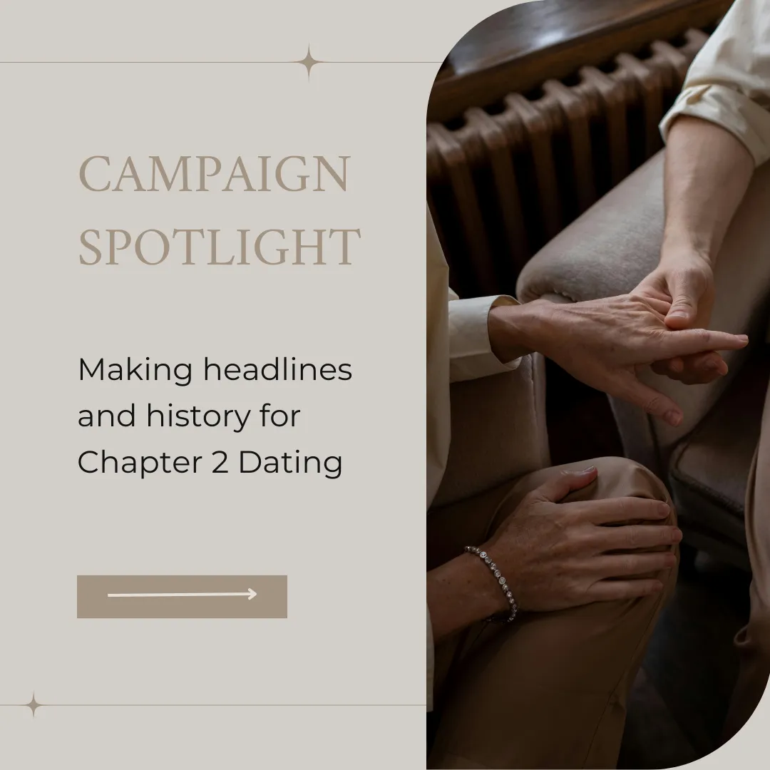 Making headlines and history for Chapter 2 Dating – a campaign about love after loss