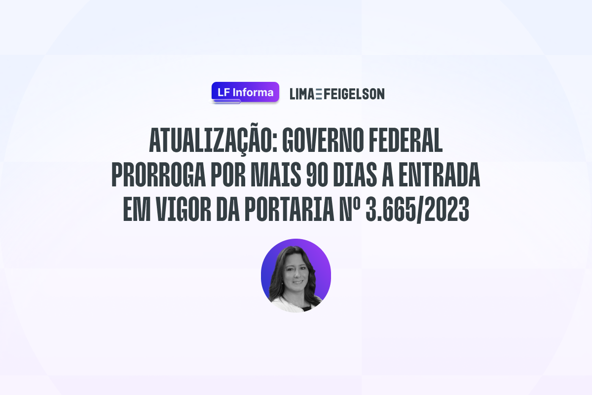 Governo Federal prorroga por mais 90 dias a entrada em vigor da Portaria nº 3.665/2023