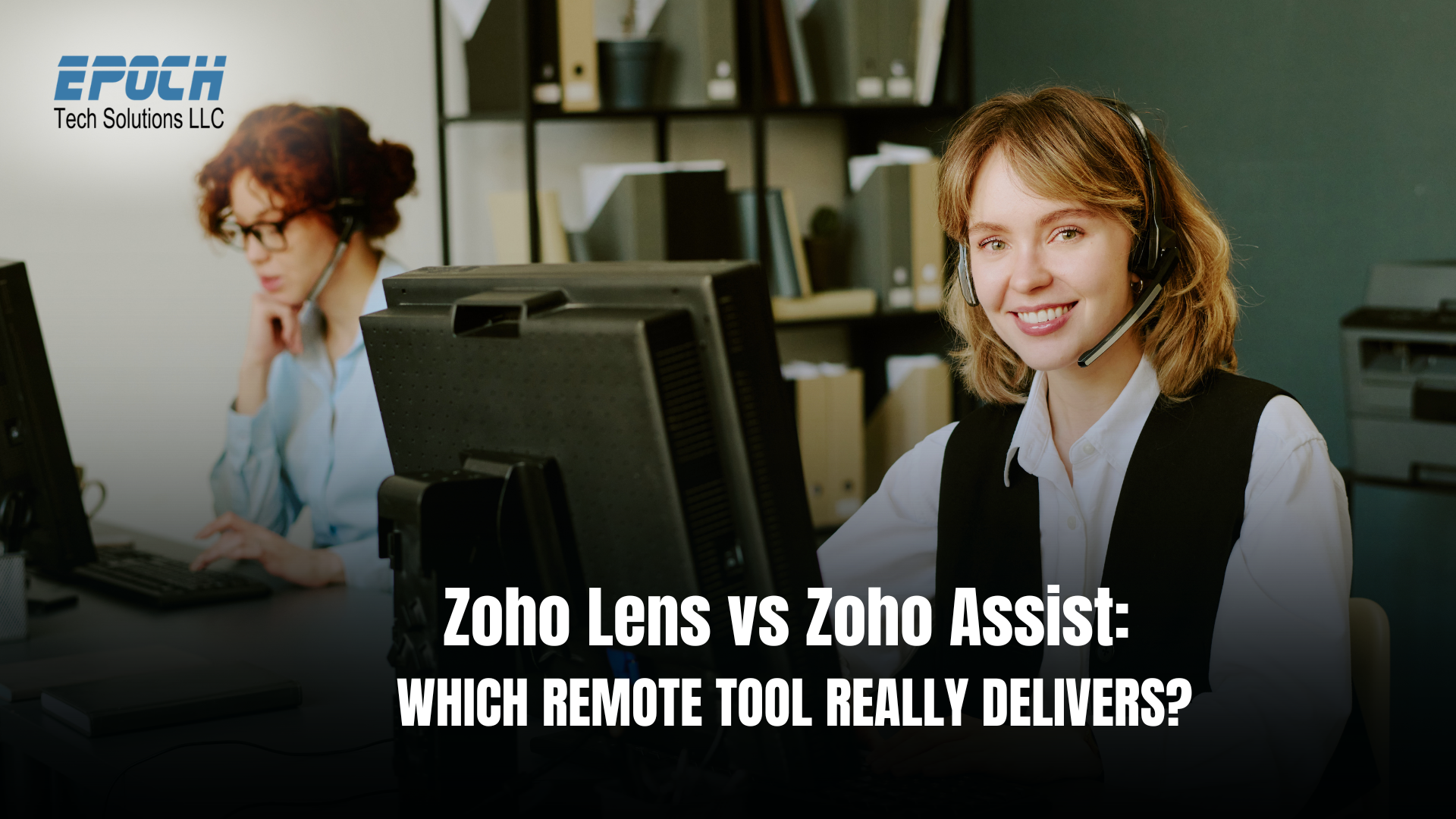 Zoho Lens vs Zoho Assist: Which Remote Tool Really Delivers?