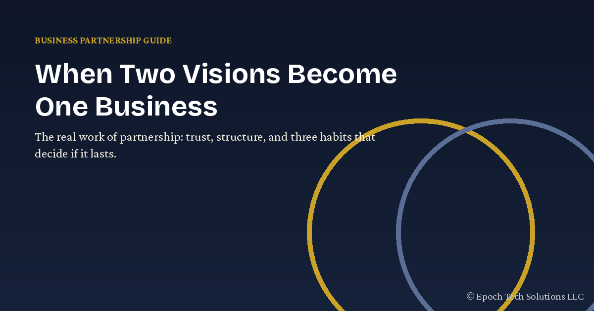 When Two Visions Become One Business: The Real Work of Partnership