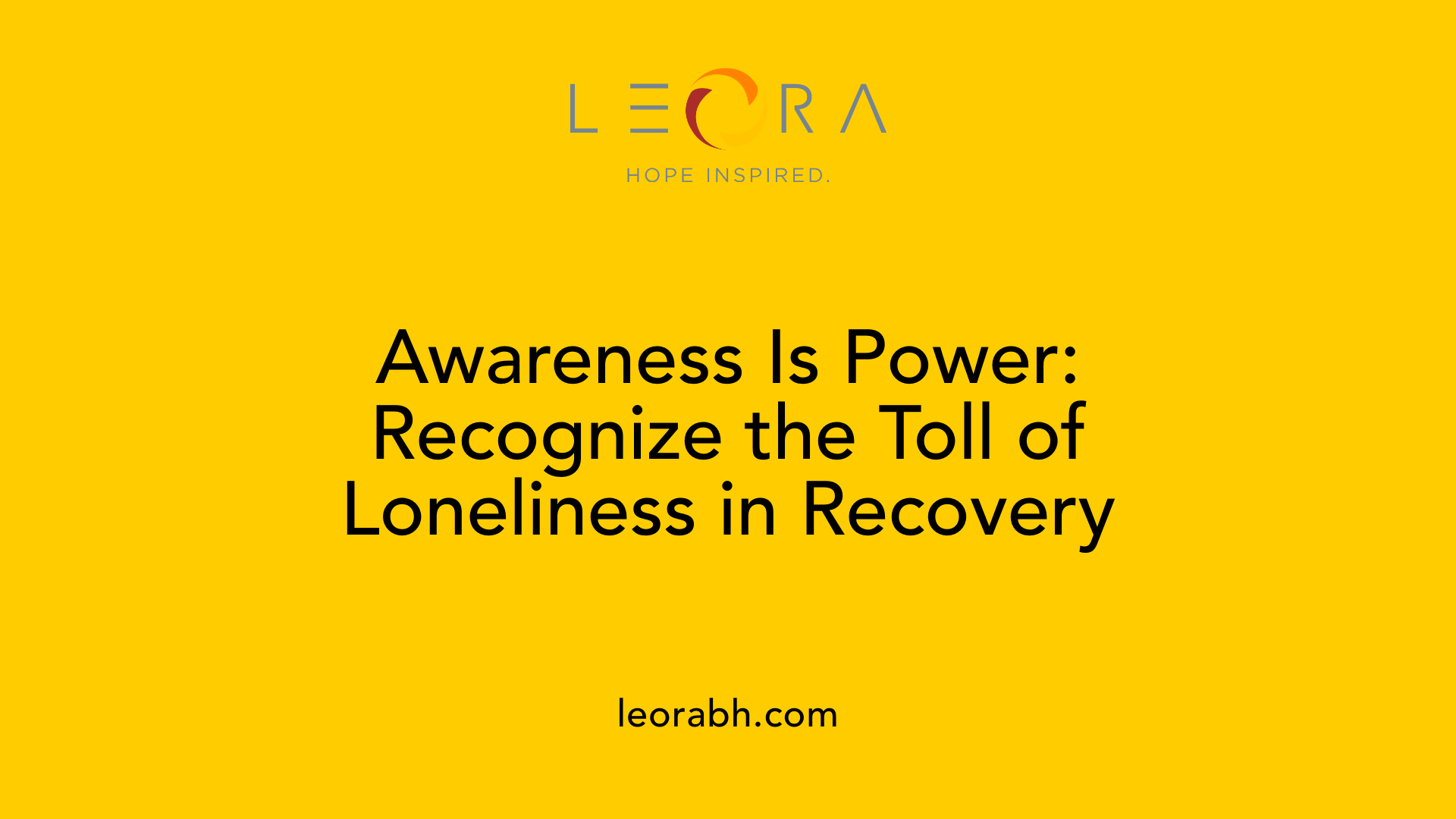 Awareness Is Power: Recognize the Toll of Loneliness in Recovery