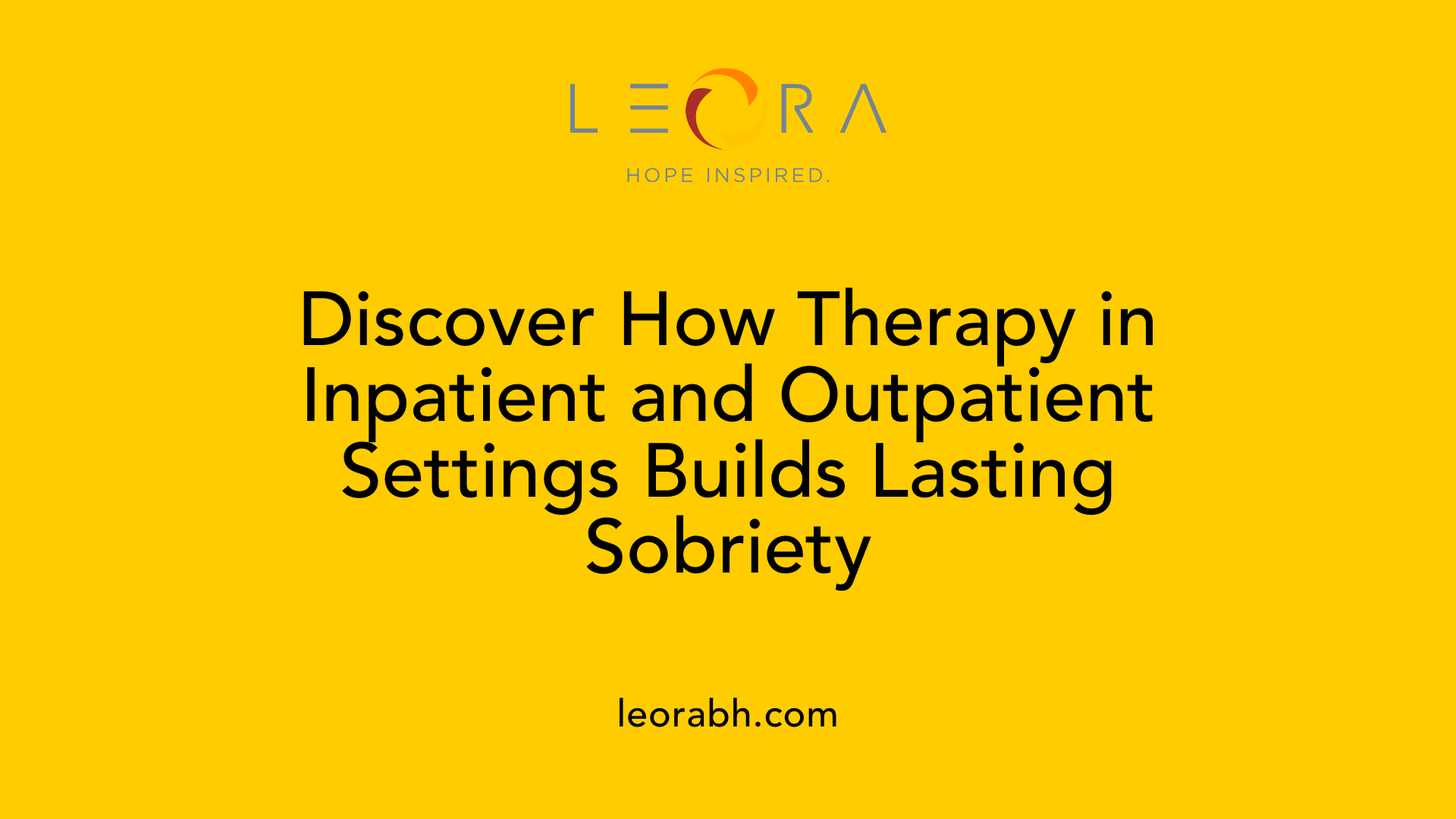 Discover How Therapy in Inpatient and Outpatient Settings Builds Lasting Sobriety