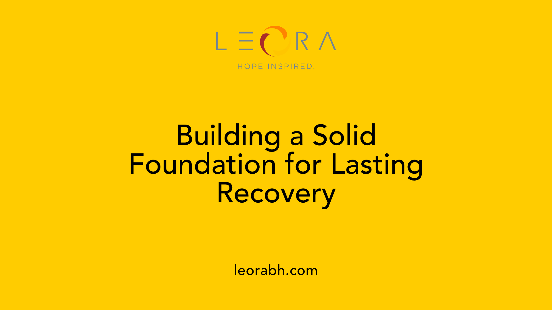 Building a Solid Foundation for Lasting Recovery