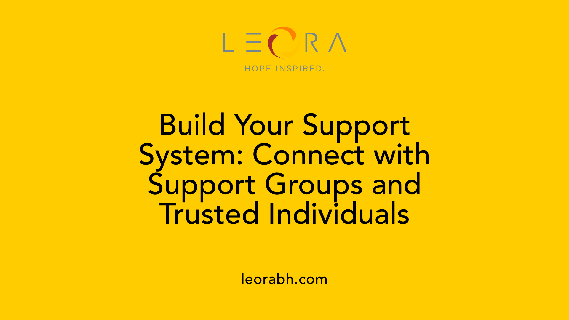 Build Your Support System: Connect with Support Groups and Trusted Individuals