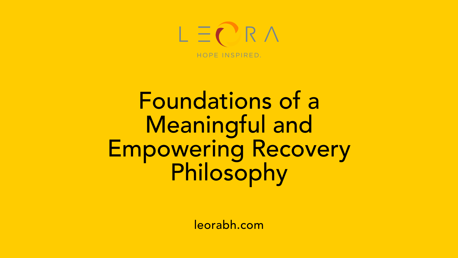 Foundations of a Meaningful and Empowering Recovery Philosophy