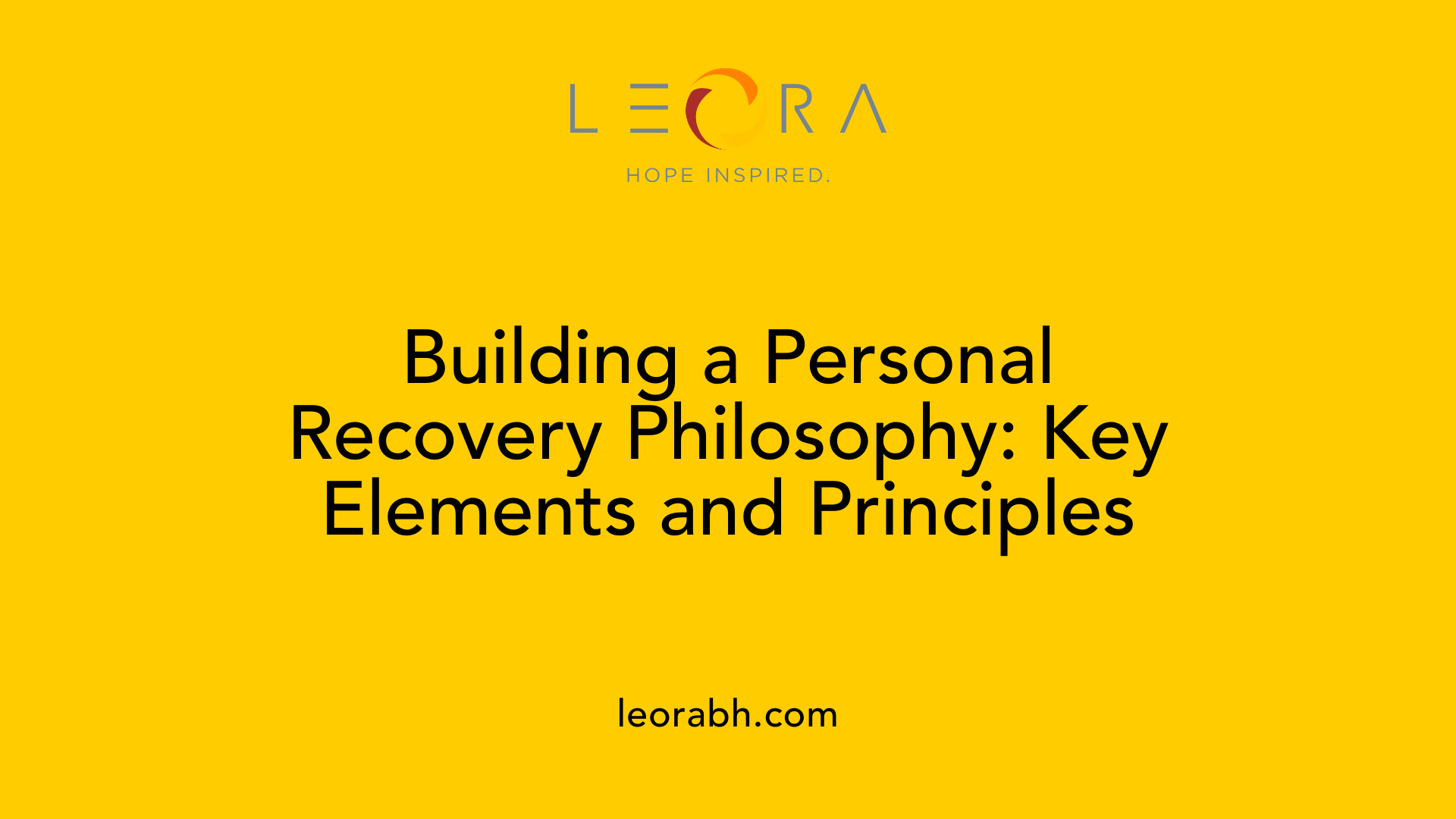 Building a Personal Recovery Philosophy: Key Elements and Principles