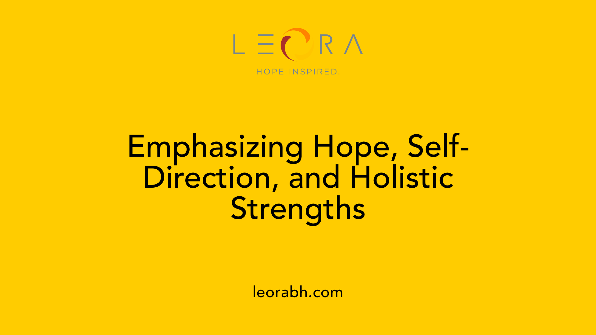 Emphasizing Hope, Self-Direction, and Holistic Strengths