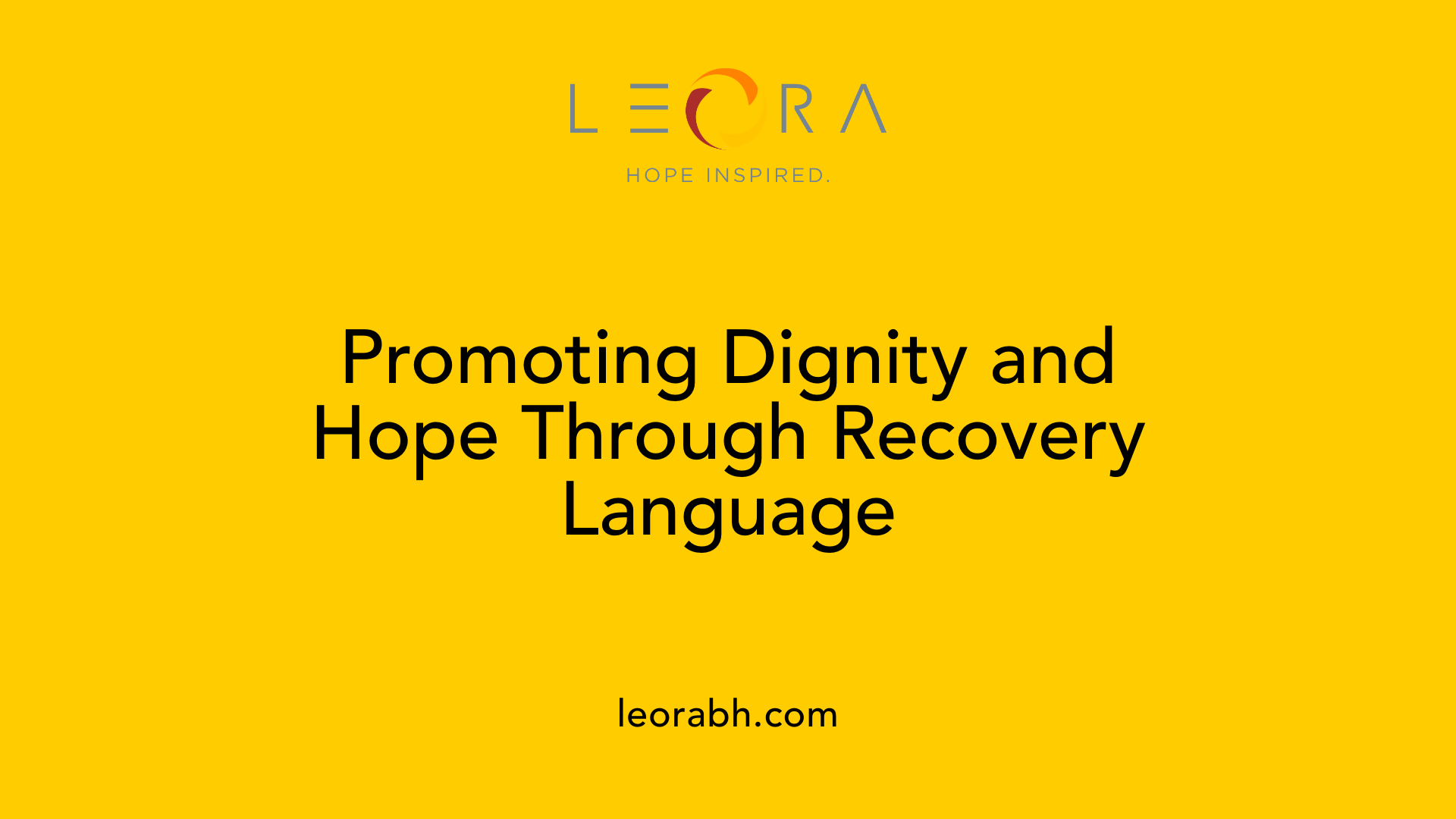 Promoting Dignity and Hope Through Recovery Language