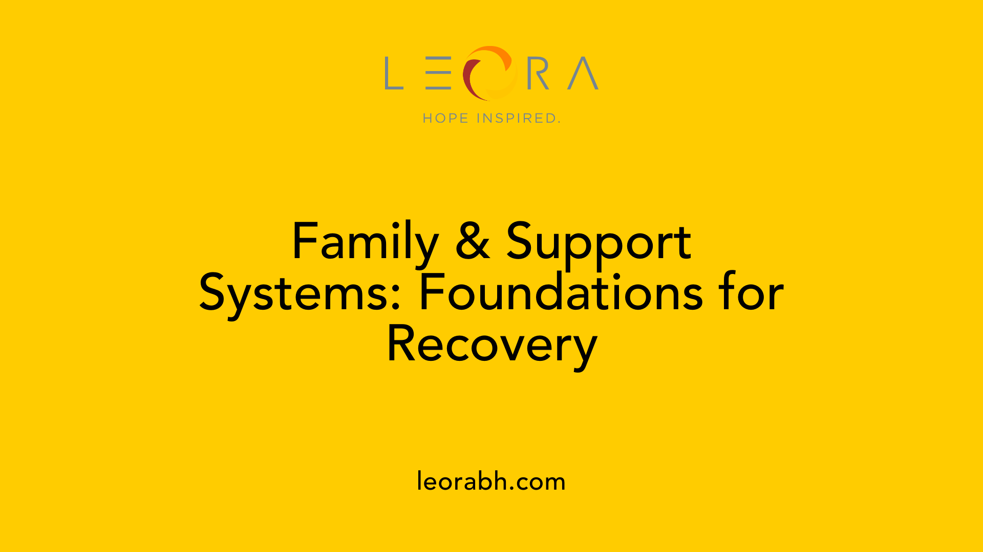 Family &amp; Support Systems: Foundations for Recovery