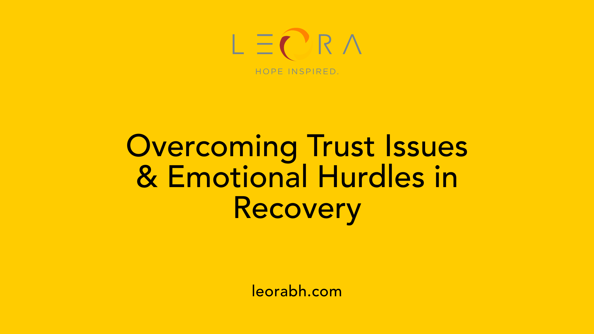 Overcoming Trust Issues &amp; Emotional Hurdles in Recovery