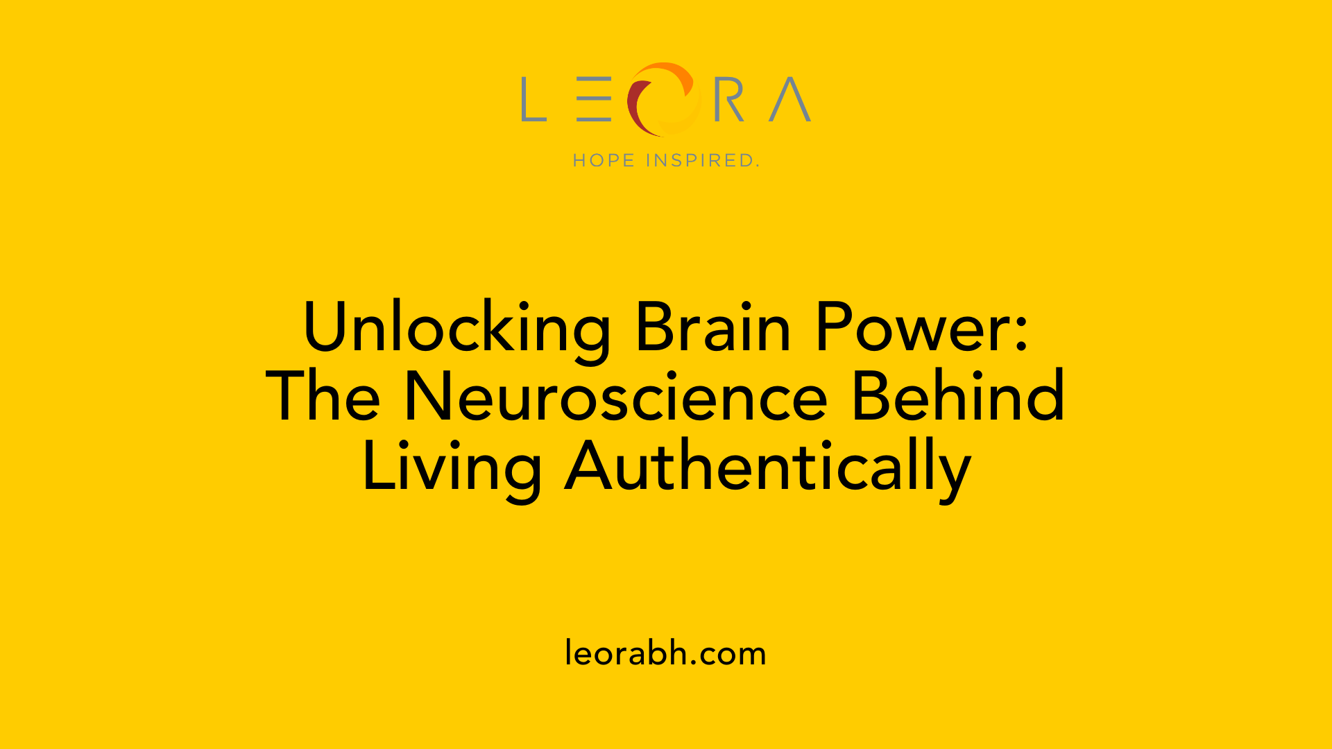 Unlocking Brain Power: The Neuroscience Behind Living Authentically