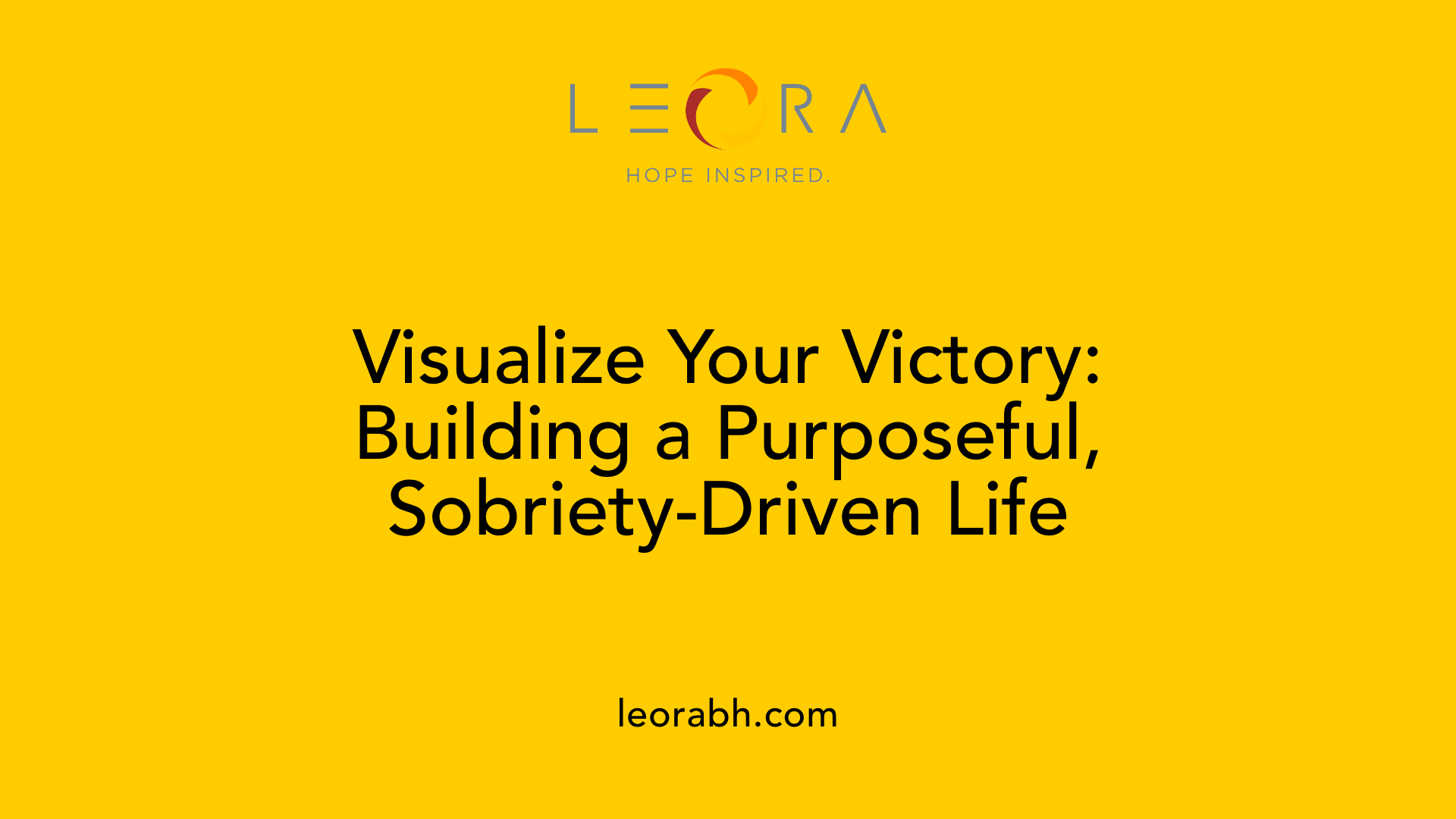 Visualize Your Victory: Building a Purposeful, Sobriety-Driven Life